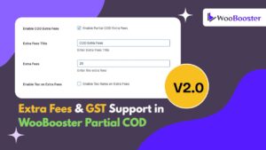 WooBooster Partial COD Update: Extra Fees & GST Support for WooCommerce